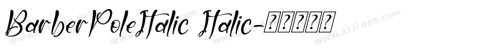 BarberPoleItalic Italic字体转换